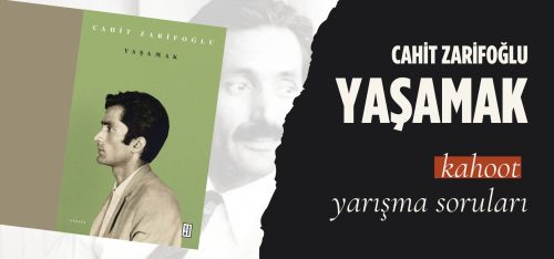 Cahit Zarifoğlu’nun Yaşamak Kitabına Dair Sorular